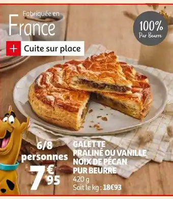 Auchan Galette Praliné ou vanille Noix de Pécan PUr Beurre offre