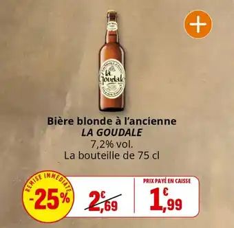 Coccinelle Supermarché Bière blonde à l'ancienne la goudale offre