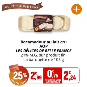 Coccinelle Supermarché Rocamadour au lait cru aop les délices de belle france offre