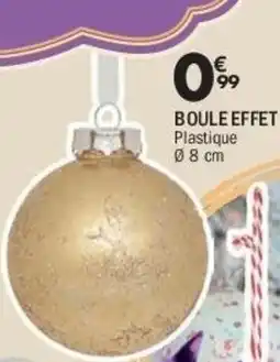 La Foir'Fouille Boule effet métal offre