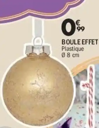 La Foir'Fouille Boule effet métal offre