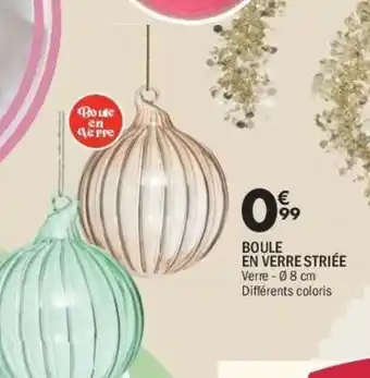 La Foir'Fouille Boule en verre striée offre