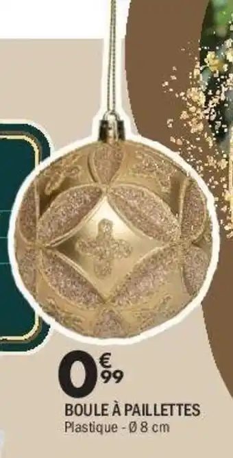 La Foir'Fouille Boule à paillettes offre
