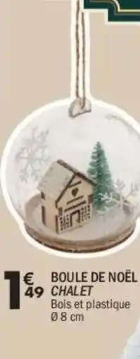 La Foir'Fouille Boule de noël chalet offre