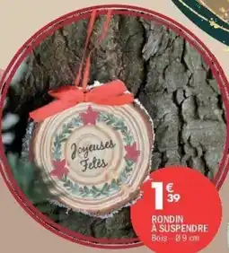 La Foir'Fouille Rondin à suspendre offre