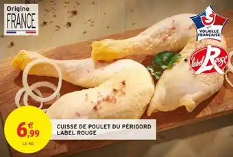Intermarché Cuisse de poulet du périgord label rouge offre