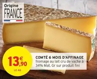 Intermarché Comté 6 mois d'affinage offre