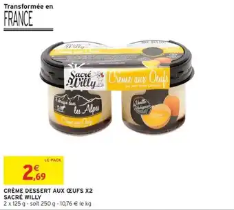 Intermarché Crème dessert aux œufs x2 sacré willy offre