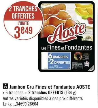 Géant Casino Aoste jambon cru fines et fondantes offre