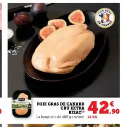 Super U BIZAC Foie gras de canard cru extra offre