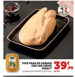 Super U BIZAC Foie gras de canard cru 1er choix offre