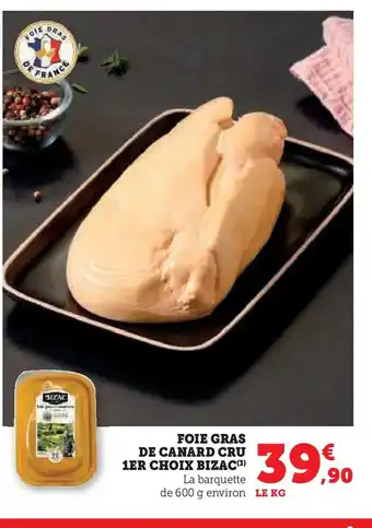 U Express BIZAC Foie gras de canard cru 1er choix offre