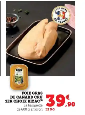 Hyper U BIZAC Foie gras de canard cru 1er choix offre