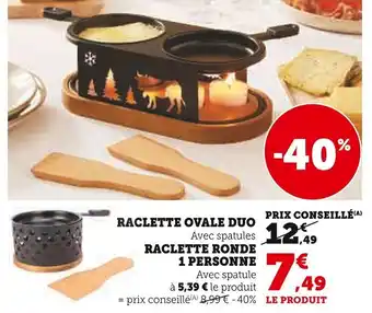 Super U Raclette ovale duo, raclette ronde 1 personne offre