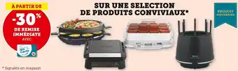 Super U SUR UNE SELECTION DE PRODUITS CONVIVIAUX offre