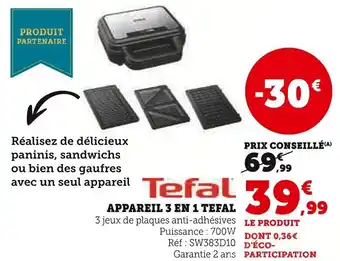 Super U Appareil 3 en 1 tefal offre