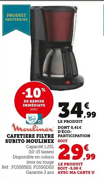 Super U Cafetiere filtre subito moulinex offre
