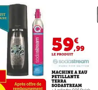 Super U Machine a eau petillante terra sodastream offre