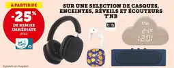 Super U SUR UNE SELECTION DE CASQUES, ENCEINTES, RÉVEILS ET ÉCOUTEURS T'NB offre
