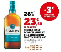 Super U Single malt scotch whisky the singleton malt master 40 offre