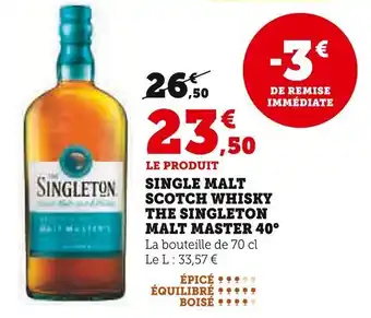 Super U Single malt scotch whisky the singleton malt master 40 offre