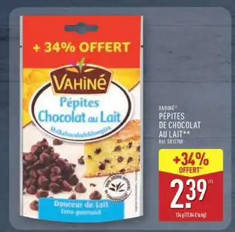 ALDI Vahiné Pépites de Chocolat au Lait offre