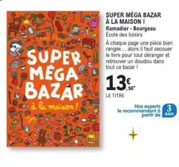 E.Leclerc SUPER MÉGA BAZAR À LA MAISON ! offre