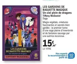 E.Leclerc LES GARDIENS DE BAGUETTE MAGIQUE Un ciel plein de dragons offre