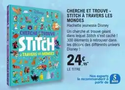 E.Leclerc CHERCHE ET TROUVE - STITCH À TRAVERS LES MONDES offre