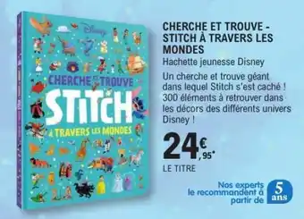 E.Leclerc CHERCHE ET TROUVE - STITCH À TRAVERS LES MONDES offre