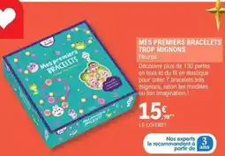 E.Leclerc MES PREMIERS BRACELETS TROP MIGNONS offre
