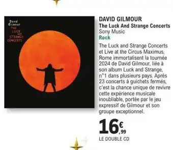 E.Leclerc DAVID GILMOUR The Luck And Strange Concerts offre