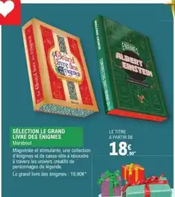E.Leclerc SÉLECTION LE GRAND LIVRE DES ÉNIGMES offre