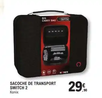 E.Leclerc SACOCHE DE TRANSPORT SWITCH 2 offre