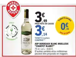 E.Leclerc AOP Bordeaux Blanc Moelleux 'Chantet Blanet' offre