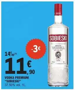 E.Leclerc VODKA PREMIUM SOBIESKI offre