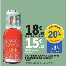 E.Leclerc AOC Rhum Agricole Élevé Sous Bois Martinique Ragtime HSE offre