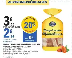 E.Leclerc Nougat tendre de Montélimar sachet Nos Régions ont du Talent offre