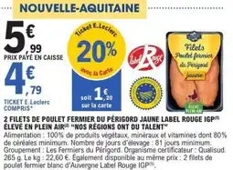 E.Leclerc 2 Filets de Poulet Fermier du Périgord Jaune Label Rouge IGP offre