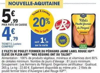E.Leclerc 2 Filets de Poulet Fermier du Périgord Jaune Label Rouge IGP offre