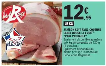 E.Leclerc Jambon Cuit avec Couenne Label Rouge Le Foué 'Paul Predault' offre