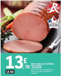 E.Leclerc Rôti de porc cuit supérieur Label Rouge Jean Brient offre