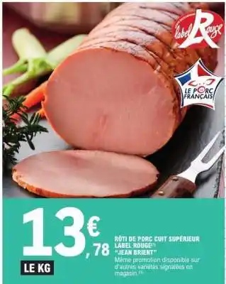 E.Leclerc Rôti de porc cuit supérieur Label Rouge Jean Brient offre