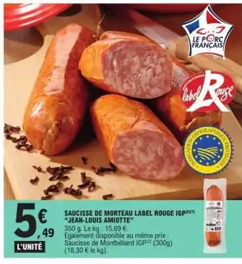 E.Leclerc SAUCISSE DE MORTEAU LABEL ROUGE IGP JEAN-LOUIS AMIOTTE offre