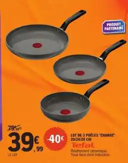 E.Leclerc LOT DE 3 POÊLES CHANGE 20/24/28 CM offre