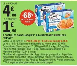 E.Leclerc 2 COQUILLES SAINT-JACQUES* À LA BRETONNE SURGELÉES “TIPIAK” offre