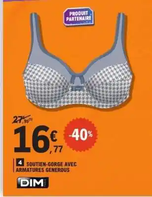 E.Leclerc SOUTIEN-GORGE AVEC ARMATURES GENEROUS offre