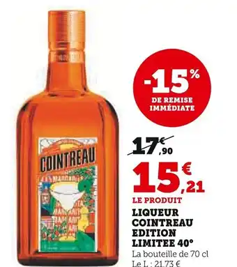 Super U Liqueur cointreau edition limitee 40° offre
