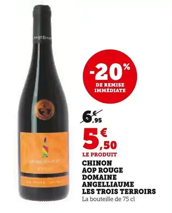 Super U Chinon aop rouge domaine angelliaume les trois terroirs offre