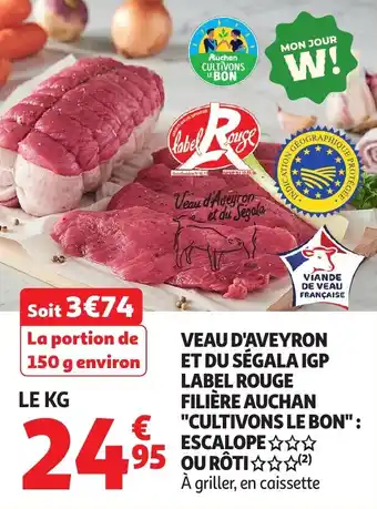 Auchan Veau d'aveyron et du ségala igp label rouge filière auchan cultivons le bon escalope ou roti offre